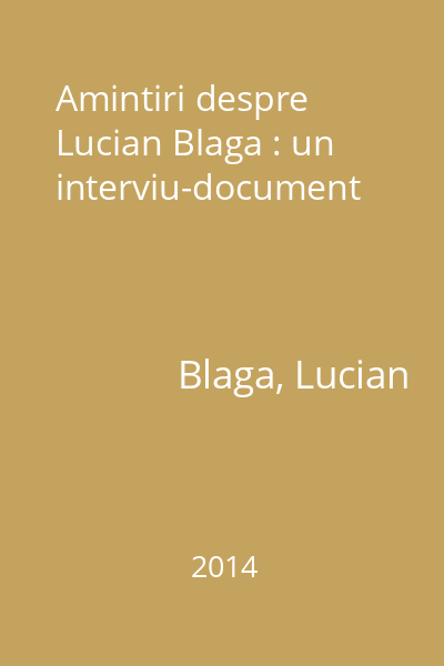 Amintiri despre Lucian Blaga : un interviu-document