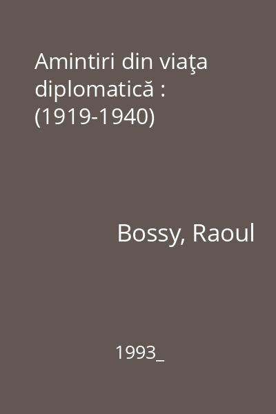 Amintiri din viaţa diplomatică : (1919-1940)