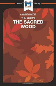 An Analysis of T.S. Eliot's The Sacred Wood : Essays on Poetry and Criticism
