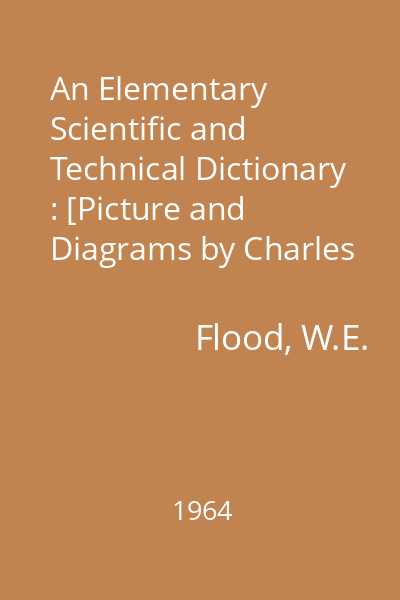 An Elementary Scientific and Technical Dictionary : [Picture and Diagrams by Charles A. Baker]