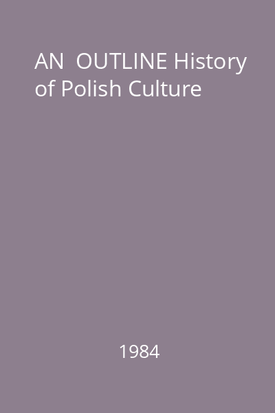AN  OUTLINE History of Polish Culture