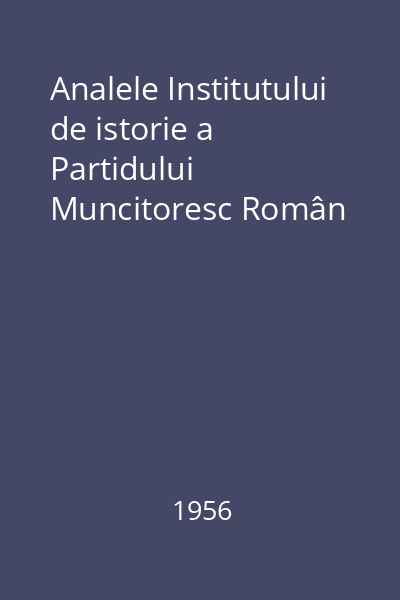 Analele Institutului de istorie a Partidului Muncitoresc Român