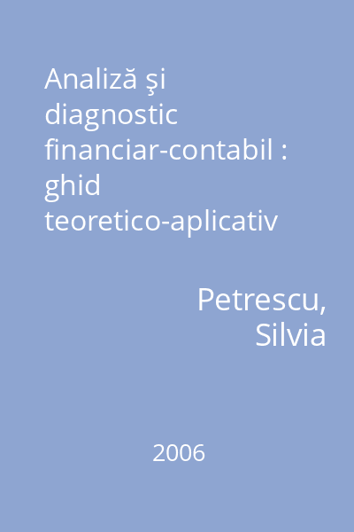 Analiză şi diagnostic financiar-contabil : ghid teoretico-aplicativ