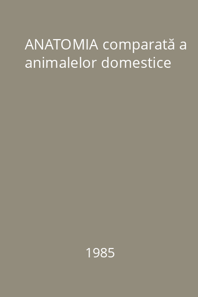 ANATOMIA comparată a animalelor domestice