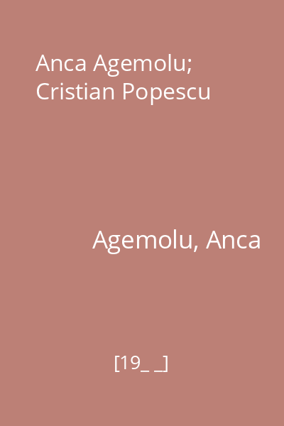 Anca Agemolu; Cristian Popescu