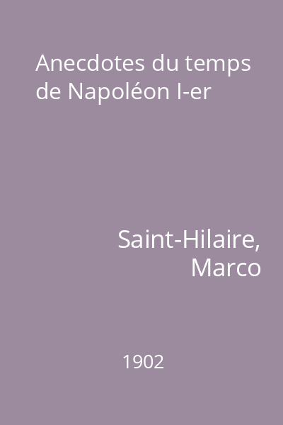 Anecdotes du temps de Napoléon I-er
