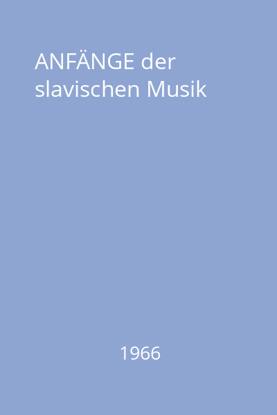 ANFÄNGE der slavischen Musik