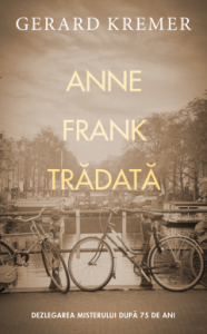 Anne Frank trădată : dezlegarea misterului după 75 de ani
