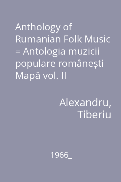 Anthology of Rumanian Folk Music = Antologia muzicii populare românești Mapă vol. II
