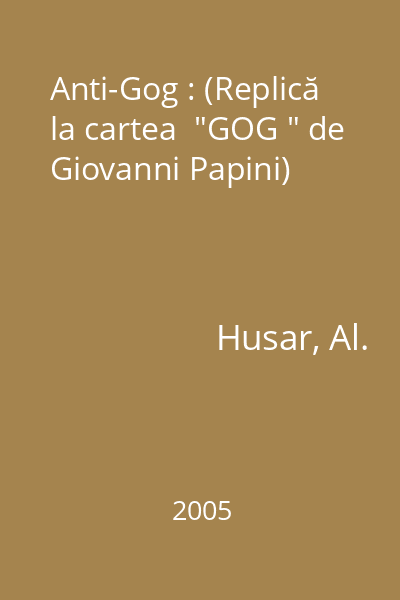 Anti-Gog : (Replică la cartea  "GOG " de Giovanni Papini)
