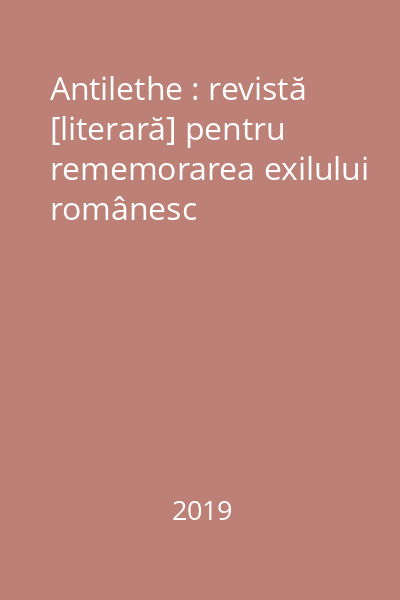 Antilethe : revistă [literară] pentru rememorarea exilului românesc