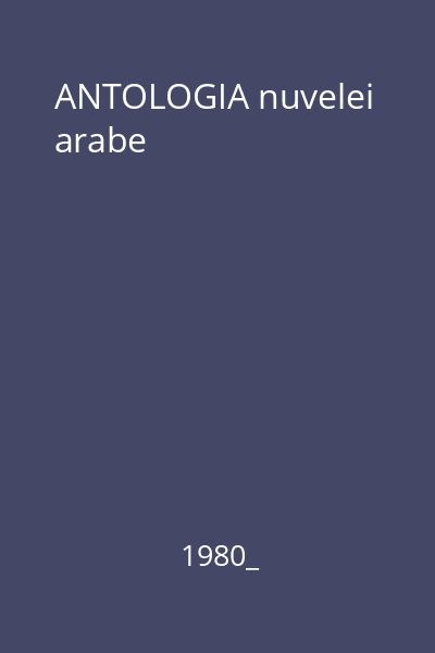 ANTOLOGIA nuvelei arabe