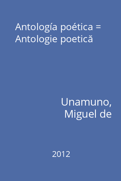 Antología poética = Antologie poetică