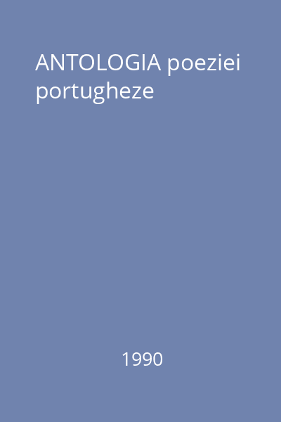 ANTOLOGIA poeziei portugheze