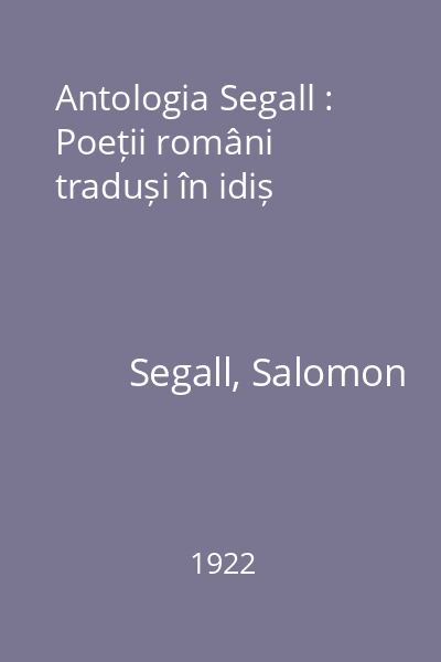 Antologia Segall : Poeții români traduși în idiș