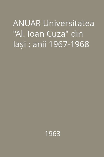 ANUAR Universitatea "Al. Ioan Cuza" din Iași : anii 1967-1968