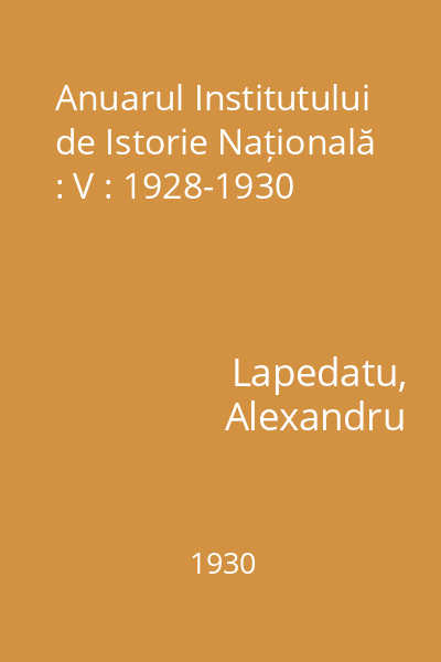 Anuarul Institutului de Istorie Națională : V : 1928-1930