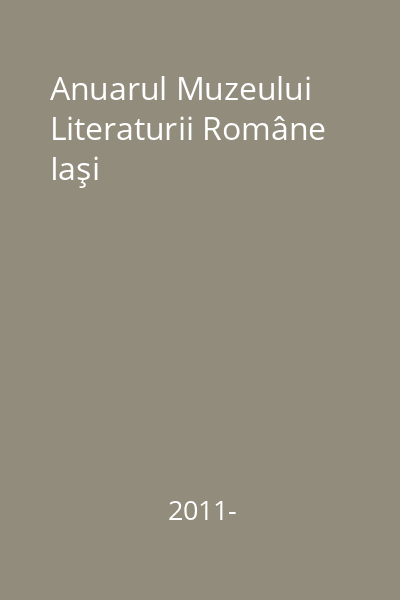 Anuarul Muzeului Literaturii Române Iaşi