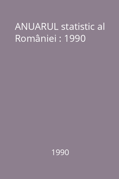 ANUARUL statistic al României : 1990