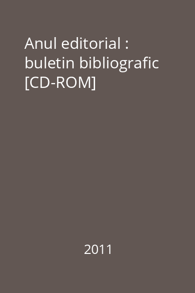 Anul editorial : buletin bibliografic [CD-ROM]