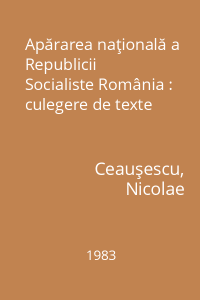 Apărarea naţională a Republicii Socialiste România : culegere de texte