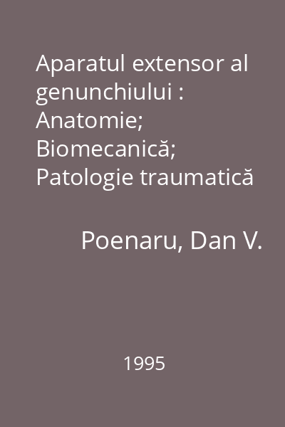 Aparatul extensor al genunchiului : Anatomie; Biomecanică; Patologie traumatică
