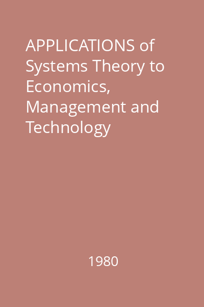 APPLICATIONS of Systems Theory to Economics, Management and Technology
