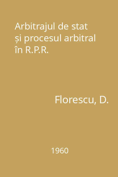 Arbitrajul de stat și procesul arbitral în R.P.R.