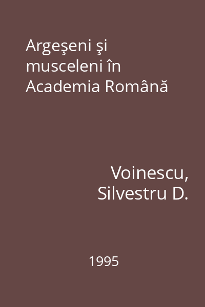 Argeşeni şi musceleni în Academia Română