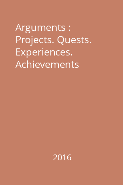 Arguments : Projects. Quests. Experiences. Achievements