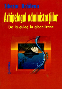 Arhipelagul administrațiilor : de la gulag la glocalizare