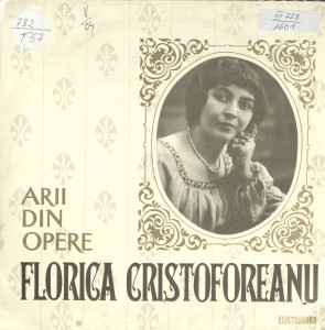 Arii din opere : Florica Cristoforeanu-mezzo-soprană
