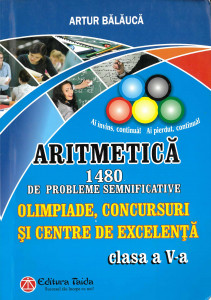 Aritmetică : 1480 de probleme semnificative pentru olimpiade, concursuri şi centre de excelenţă : clasa a V-a