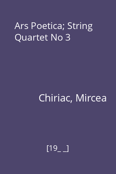 Ars Poetica; String Quartet No 3