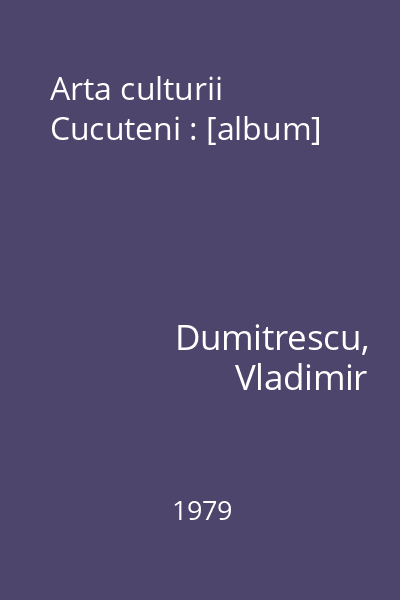 Arta culturii Cucuteni : [album]