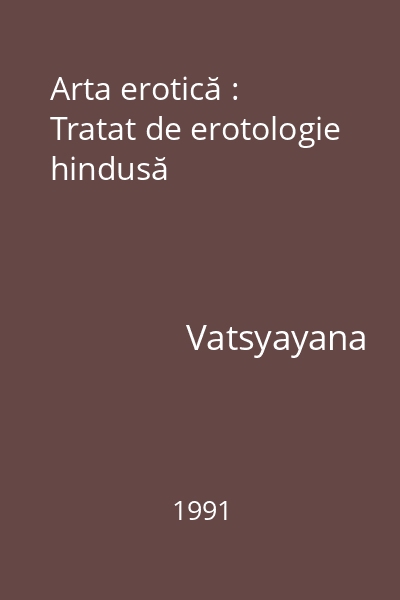 Arta erotică : Tratat de erotologie hindusă