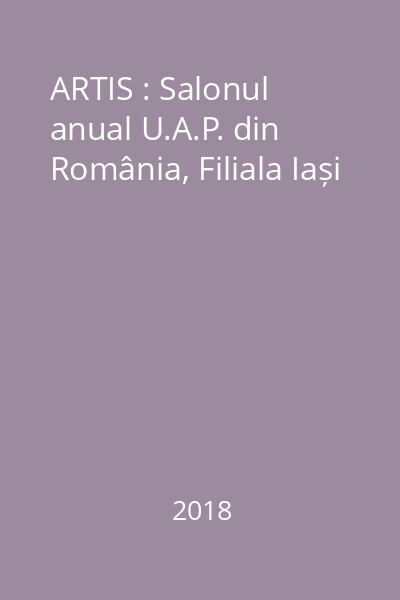ARTIS : Salonul anual U.A.P. din România, Filiala Iași