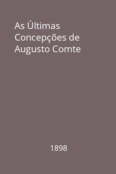 As Últimas Concepções de Augusto Comte
