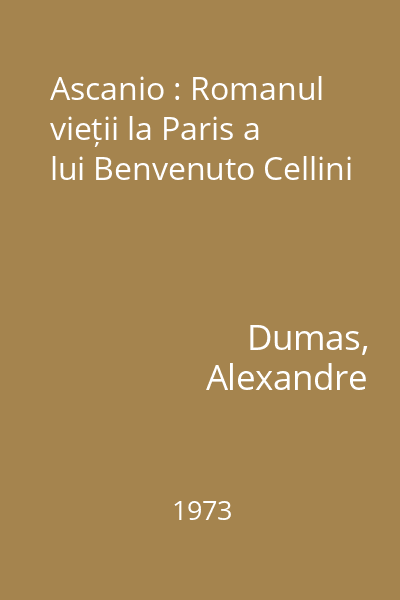 Ascanio : Romanul vieții la Paris a lui Benvenuto Cellini