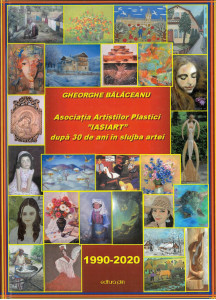 ASOCIAȚIA Artiştilor Plastici "IASIART" după 30 de ani în slujba artei : [1990-2020] : album de artă