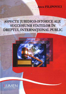 Aspecte juridico-istorice ale succesiunii statelor în dreptul internațional public