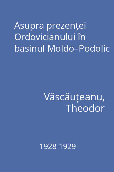 Asupra prezenței Ordovicianului în basinul Moldo–Podolic