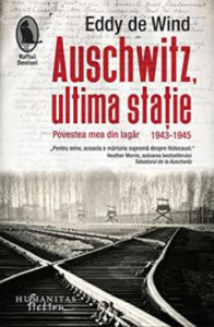 Auschwitz, ultima stație : povestea mea din lagăr : 1943-1945