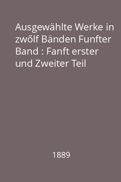 Ausgewählte Werke in zwőlf Bänden Funfter Band : Fanft erster und Zweiter Teil