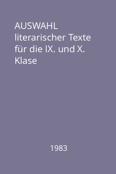 AUSWAHL literarischer Texte für die IX. und X. Klase