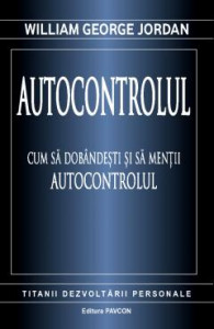 Autocontrolul : cum să dobândești și să menții Autocontrolul
