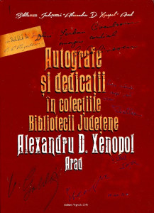Autografe şi dedicaţii în colecţiile Bibliotecii Judeţene Alexandru D. Xenopol Arad