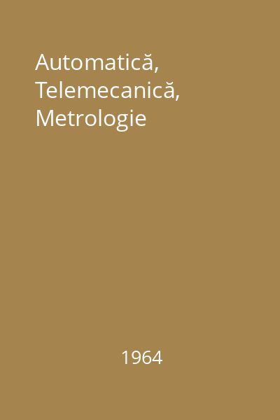 Automatică, Telemecanică, Metrologie