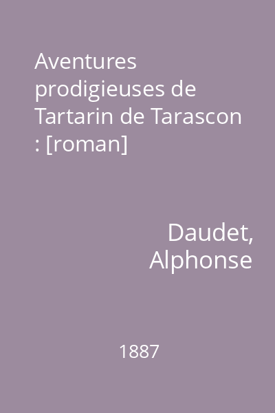 Aventures prodigieuses de Tartarin de Tarascon : [roman]