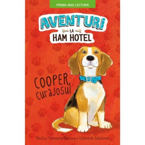 Aventuri la Ham Hotel : Cooper, curajosul : [povestire]
